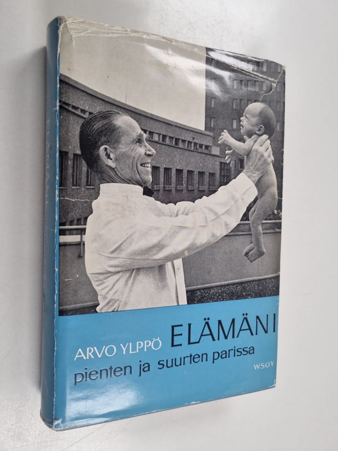Arvo Ylppö : Elämäni pienten ja suurten parissa