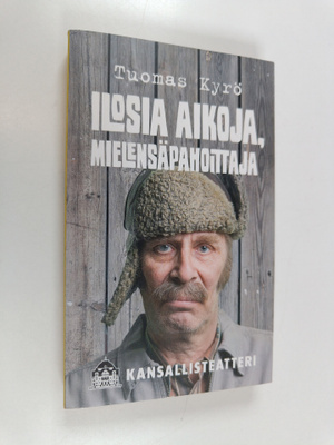 Tuomas Kyrö : Ilosia aikoja, Mielensäpahoittaja ; Mielens...