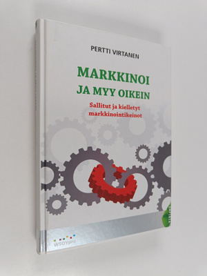 Pertti Virtanen : Markkinoi ja myy oikein : sallitut ja k...