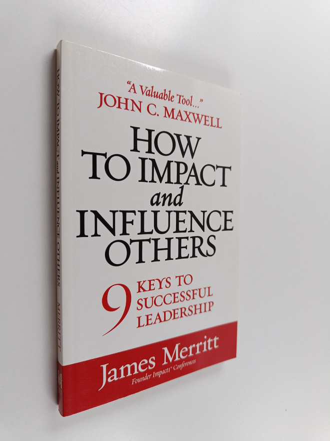James Merritt : How to Impact and Influence Others: 9 Key...