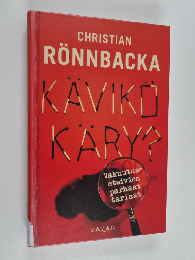 Christian Rönnbacka : Kävikö käry : vakuutusetsivien parh...