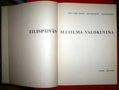 Sven Ulric Palme : Eilispäivän maailma valokuvina 1958 1.p.