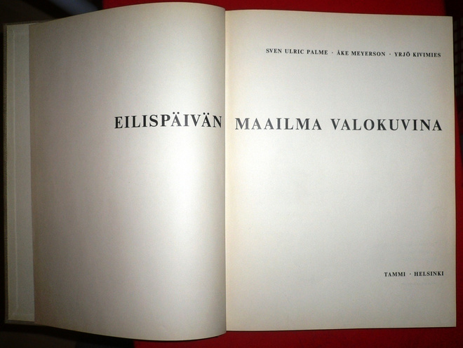 Sven Ulric Palme : Eilispäivän maailma valokuvina 1958 1.p.