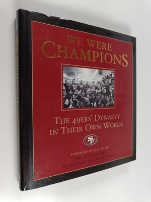 Phil Barber : We Were Champions : The 49ers' Dynasty in T...