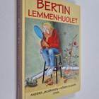 Anders Jacobsson ym. : Bertin lemmenhuolet - pikkukuva 1