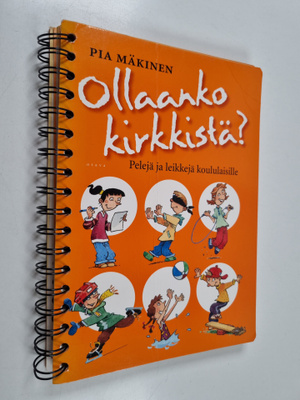 Pia Mäkinen : Ollaanko kirkkistä : pelejä ja leikkejä kou...