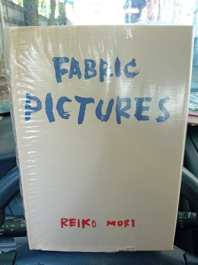 Reiko Mori  : Fabric Pictures  ( SIS POSTIKULU  )