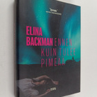 Elina Backman : Ennen kuin tulee pimeää - pikkukuva 1