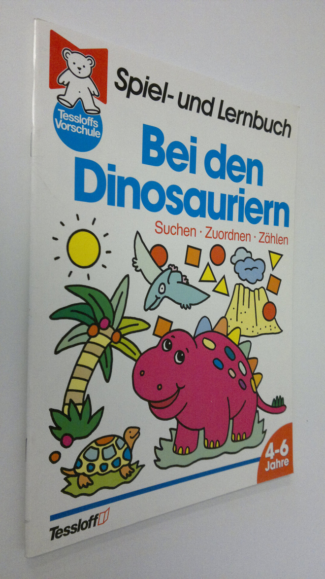 Bei den Dinosauriern : Spiel- und Lernbuch , 4-6 Jahre