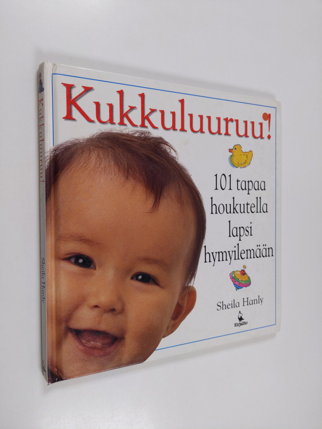 Sheila Hanly : Kukkuluuruu! : 101 tapaa houkutella lapsi ...