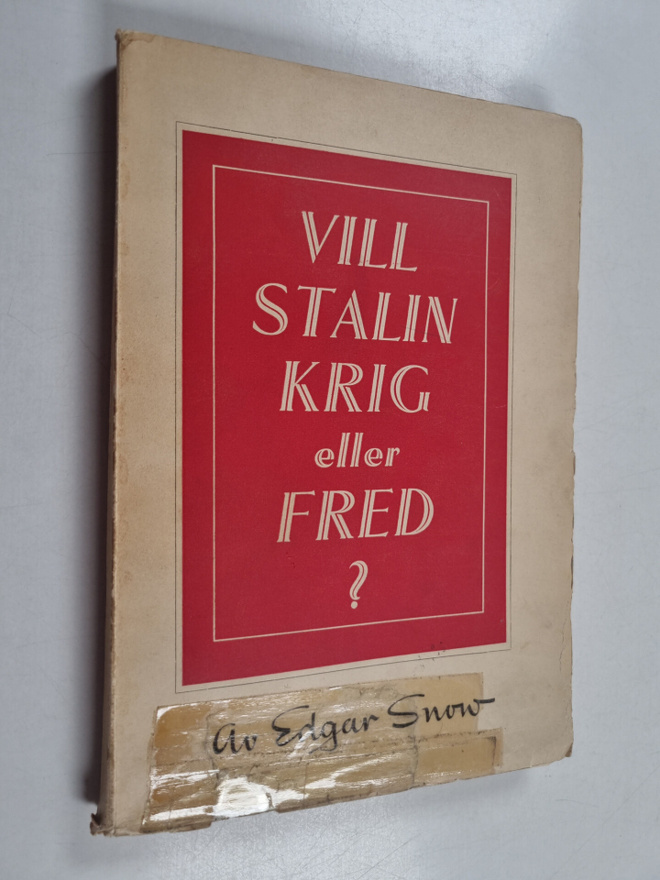 Edgar Snow : Vill Stalin krig eller fred?