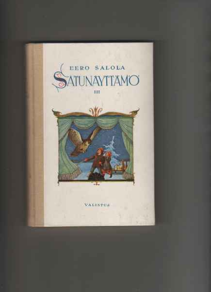 [Salola, Eero]: Satunäyttämö 3 , Valistus 1939, sid., K4