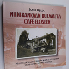 Jaana Ojala : Niinikankaan kulmalta Cafe Eloseen : muiste... - pikkukuva 1