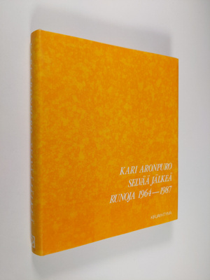 Kari Aronpuro : Selvää jälkeä : runoja 1964-1987