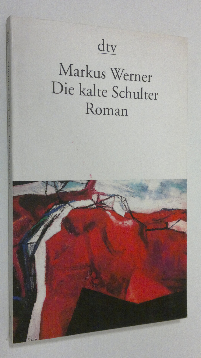 Markus Werner : Die kalte Schulter : Roman