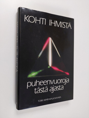 Mari (toim.) Malkavaara : Kohti ihmistä : puheenvuoroja t...