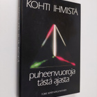 Mari (toim.) Malkavaara : Kohti ihmistä : puheenvuoroja t... - pikkukuva 1