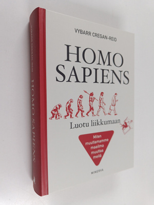 Vybarr Cregan-Reid : Homo Sapiens : Luotu liikkumaan : Mi...