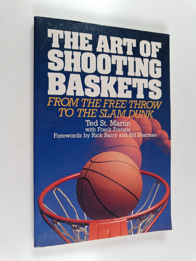 Ted St. Martin : The Art of Shooting Baskets