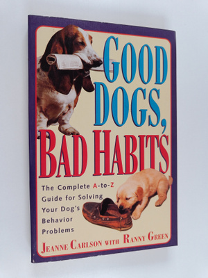 Jeanne Carlson : Good Dogs, Bad Habits