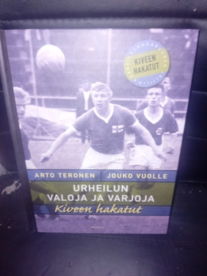 Kiveen hakatut : Urheilun valoja ja varjoja ( SIS POSTIKULU)