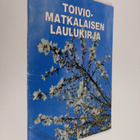 Ariela (koonnut) Toivonen : Toiviomatkalaisen laulukirja - pikkukuva 1