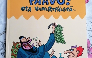 Älä pingota, Paavo! - ota viinirypälei