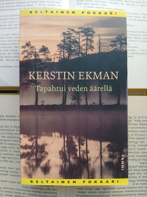 Kerstin Ekman - Tapahtui veden äärellä (pokkari)