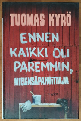 Tuomas Kyrö: Ennen kaikki oli paremmin, Mielensäpahoittaja