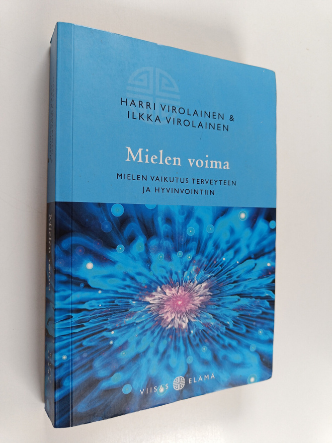 Harri Virolainen ym. : Mielen voima : mielen vaikutus ter...