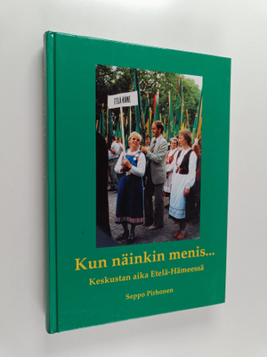 Seppo Pirhonen : Kun näinkin menis : keskustan aika Etelä...