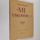 Eelis Gideon Gulin : Me uskomme : jokamiehen uskonoppi - pikkukuva 1