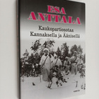 Esa Anttala : Kaukopartiosotaa Kannaksella ja Äänisellä - pikkukuva 1