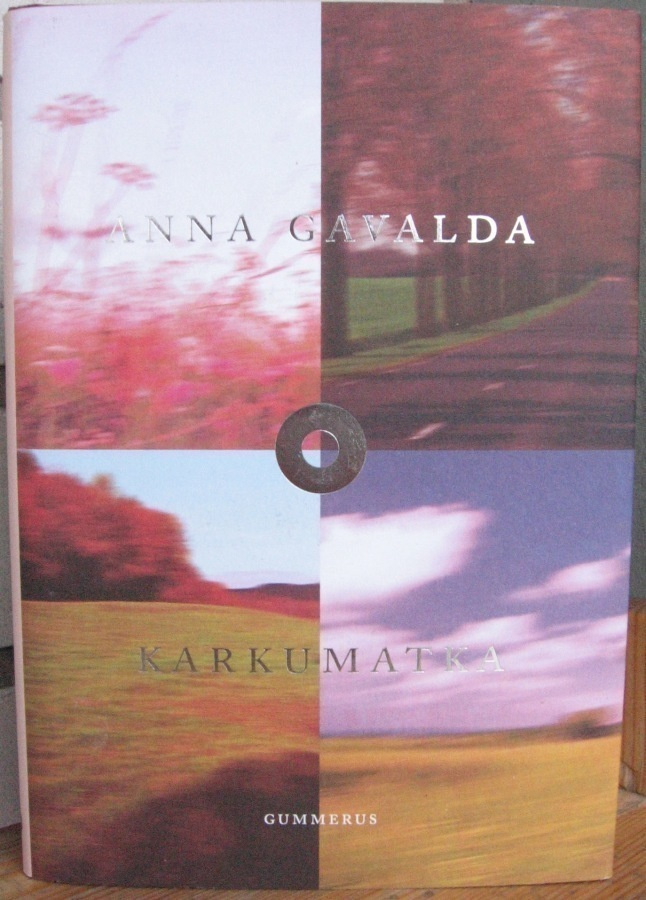 Anna Gavalda: Karkumatka, Gummerus 2010. 120 s.