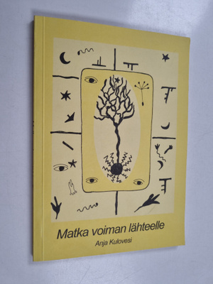 Anja Kulovesi : Matka voiman lähteelle : Myönteisen ajatt...