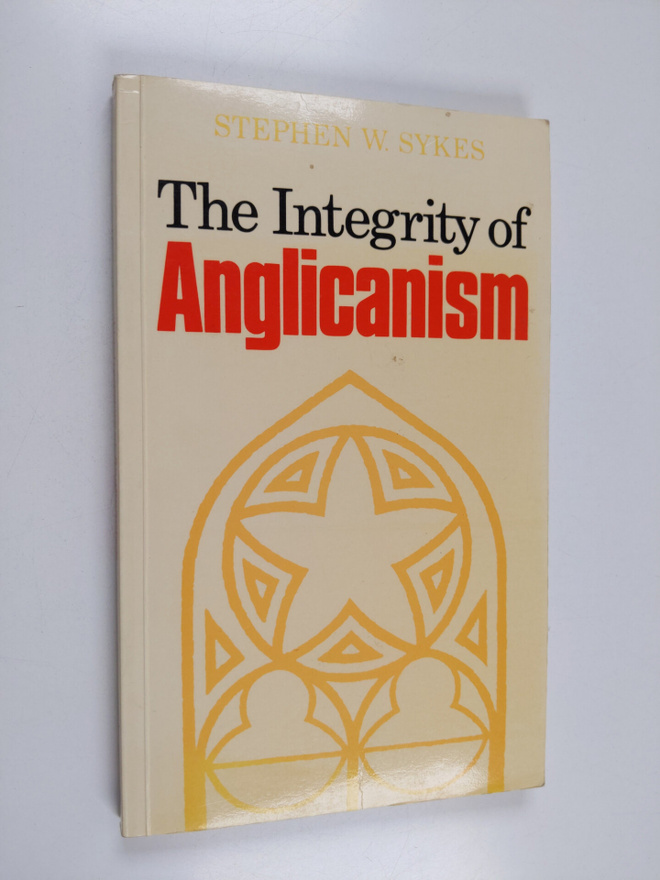 Stephen Sykes : The Integrity of Anglicanism