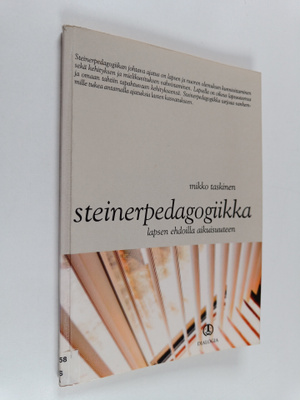 Mikko Taskinen : Steinerpedagogiikka : lapsen ehdoilla ai...