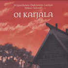 Wiipurilaisen Osakunnan Laulajat - Oi Karjala (CD) - pikkukuva 1