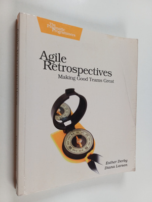 Esther Derby : Agile retrospectives : making good teams g...