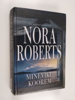 Nora Roberts : Mineviku koorem