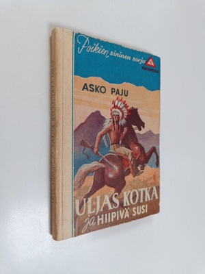 Asko Paju : Uljas kotka ja Hiipivä susi : intiaaniseikkai...