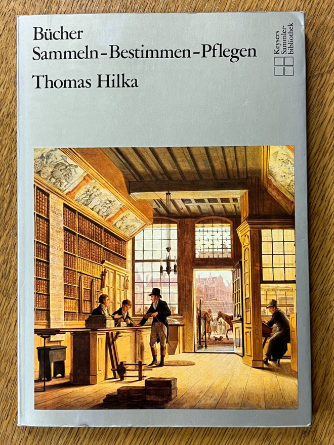 Hilka - Bücher Sammeln - Bestimmen - Pflegen