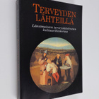 Timo Joutsivuo ym. : Terveyden lähteillä : länsimaisten t... - pikkukuva 1