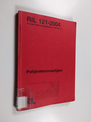 Pohjarakennusohjeet 2004 - RIL 121-2004