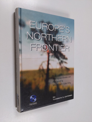 Tuomas M. S. Lehtonen : Europe's Northern frontier : pers...