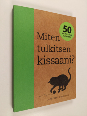 Catherine Davidson : Miten tulkitsen kissaani? : 50 kysym...