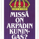 Matti Niemelä : Missä on Arpadin kuningas? - pikkukuva 1