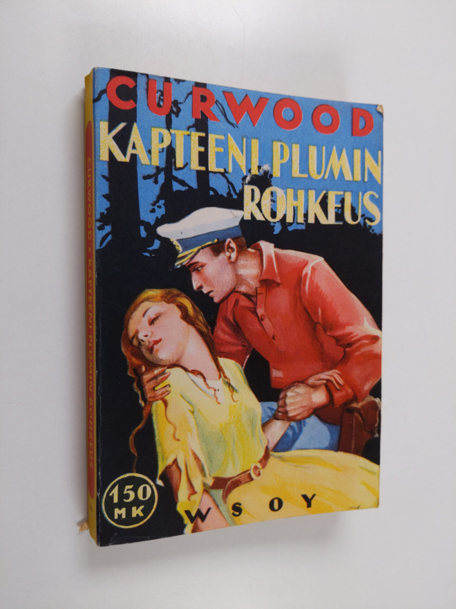 James Oliver Curwood : Kapteeni Plumin rohkeus