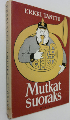Erkki Tanttu : Mutkat suoraks : kuvitettuja sananparsia