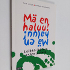 Tiia Litja : Mä en haluu! : leikki-ikäisen arjen pulmia - pikkukuva 1